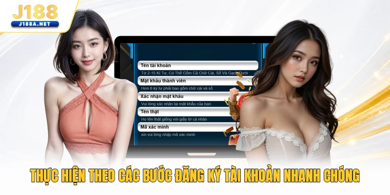 Thực hiện theo các bước đăng ký tài khoản nhanh chóng